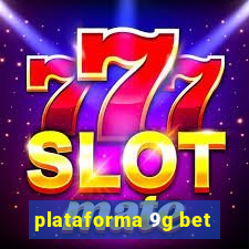 plataforma 9g bet